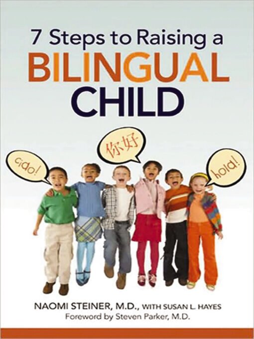 Title details for 7 Steps to Raising a Bilingual Child by Naomi Steiner - Available